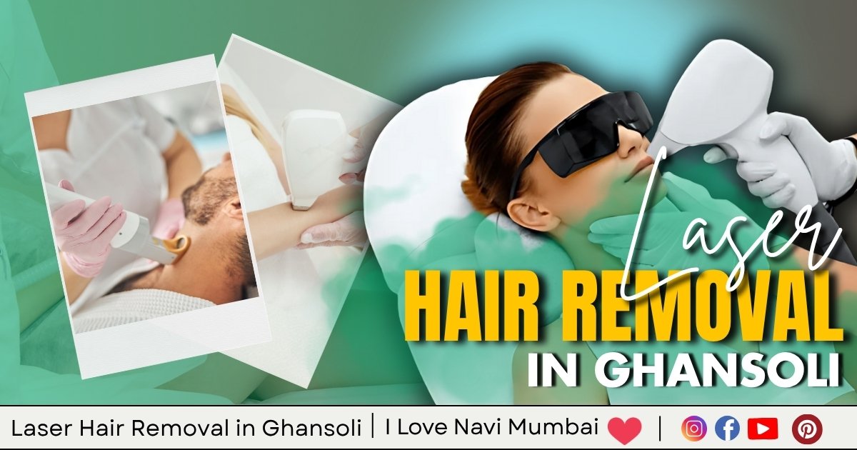 Laser Hair Removal in Ghansoli is visible in this image.