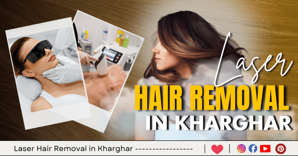 Laser Hair Removal in Kharghar is visible in this image.