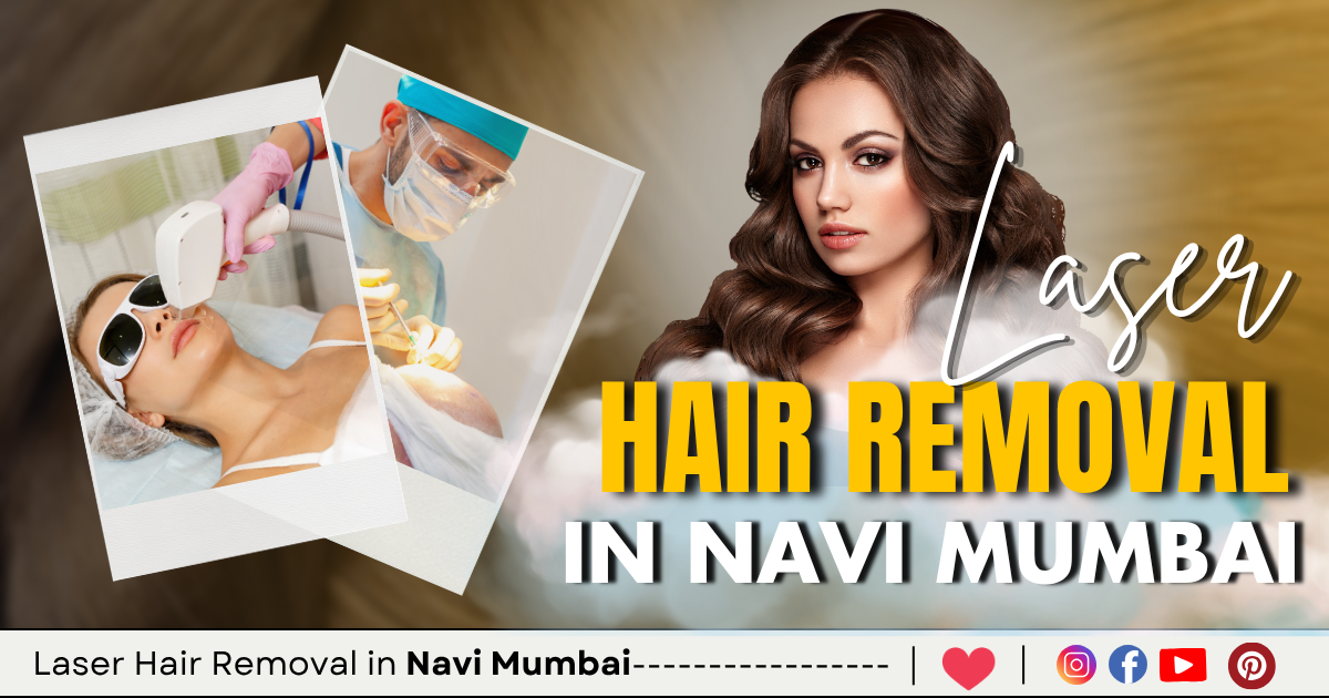 12 Best Laser Hair Removal in Navi Mumbai