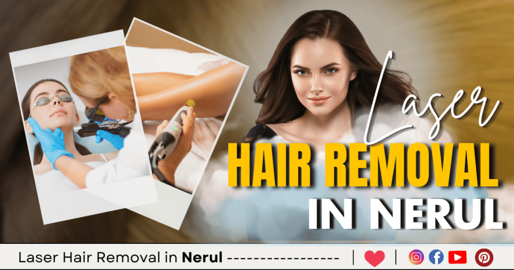 Laser Hair Removal in Nerul is visible in this image.