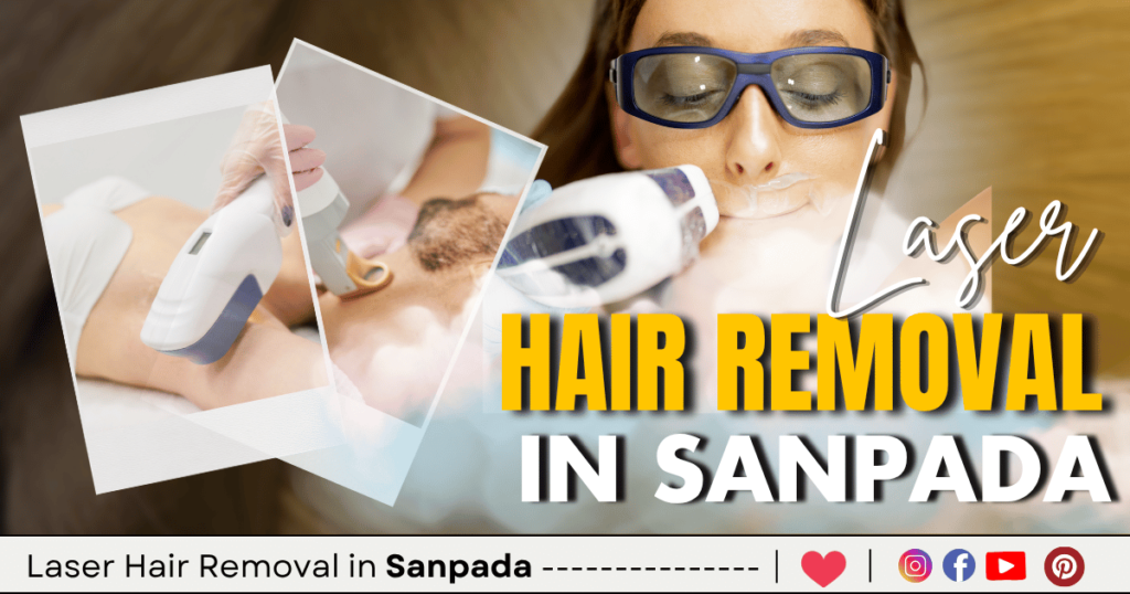 Laser Hair Removal in Sanpada is visible in this image.