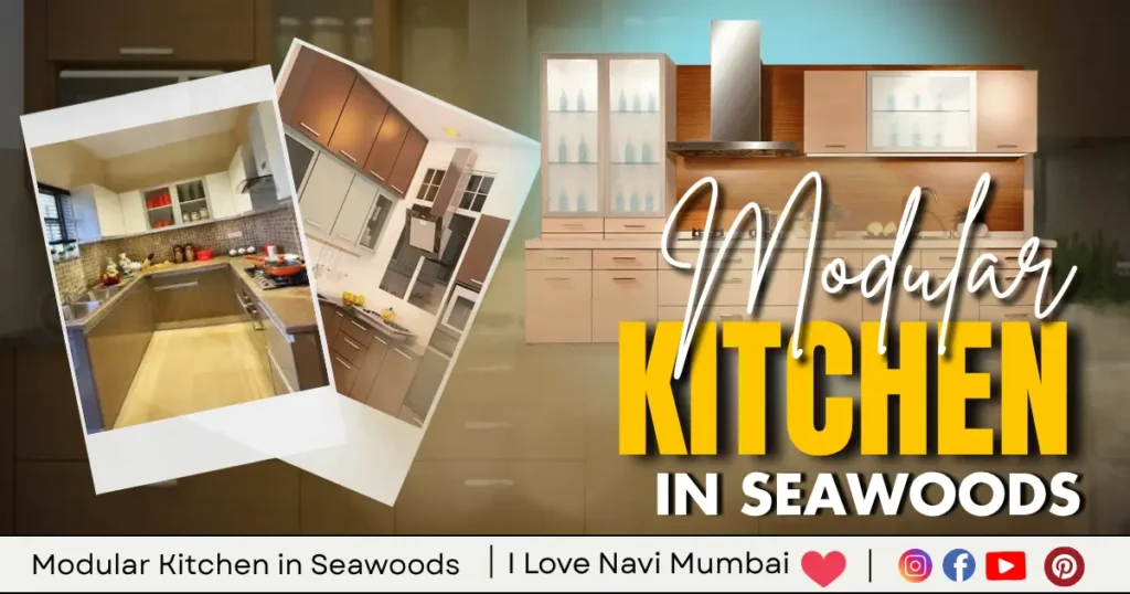 Modular Kitchen in Seawoods is visible in this image.
