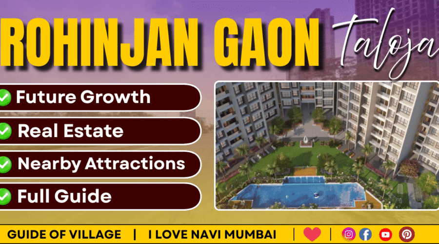 Rohinjan Gaon Taloja: Navi Mumbai | The Peaceful Yet Growing Gem Near Taloja
