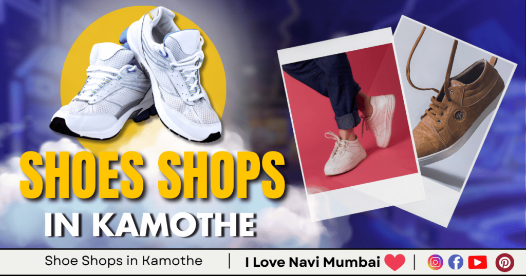 Shoes Shops in Kamothe Navi Mumbai is visible int his image.