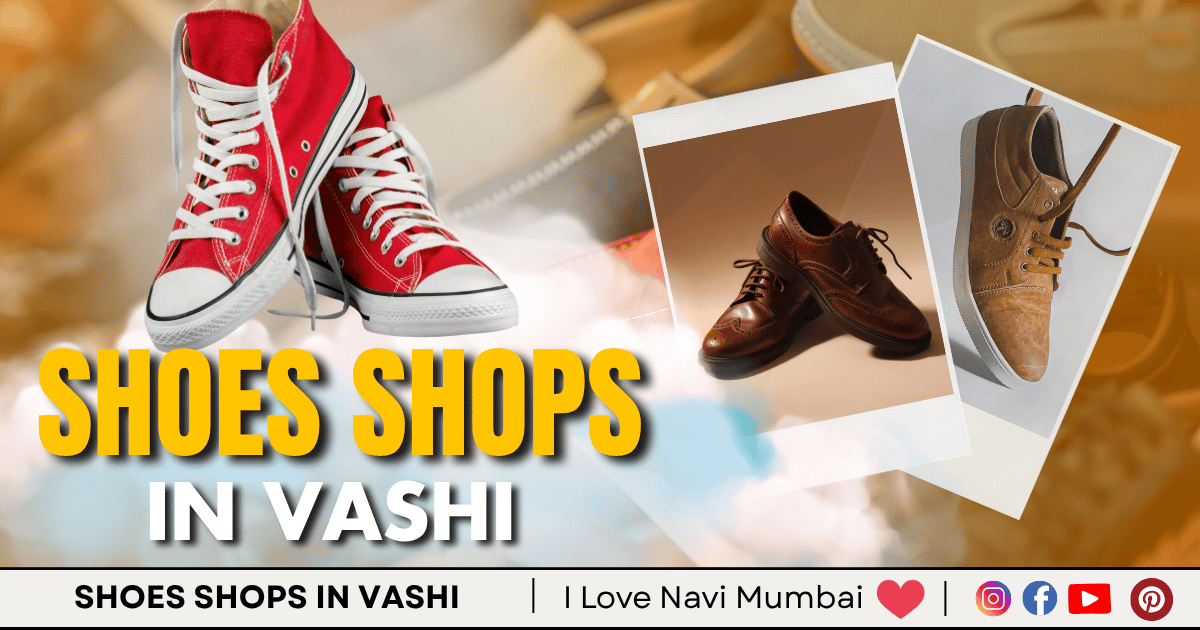 Shoes shops in Vashi is visible in this image.