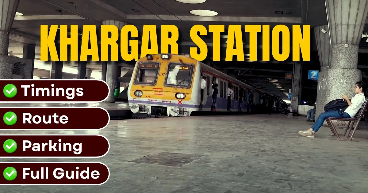 Kharghar Railway Station – Timings, Routes, Parking and Local Tips