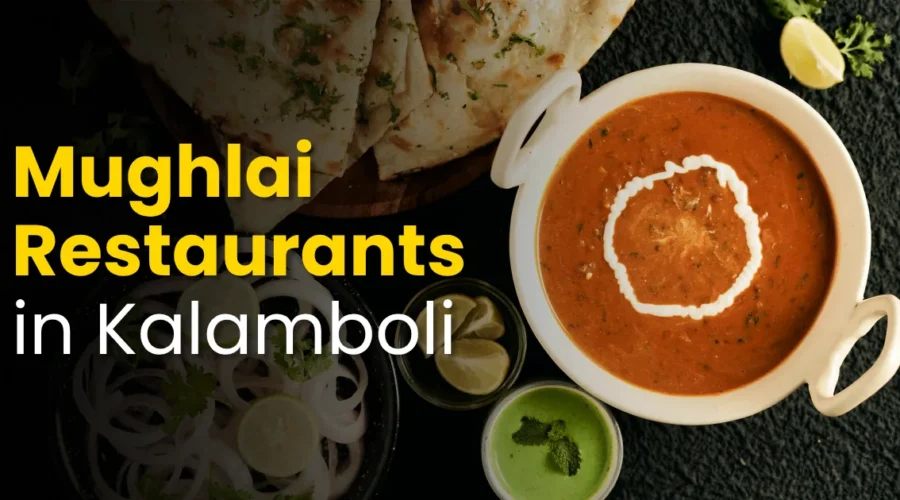 Best Mughlai Restaurants in Kalamboli