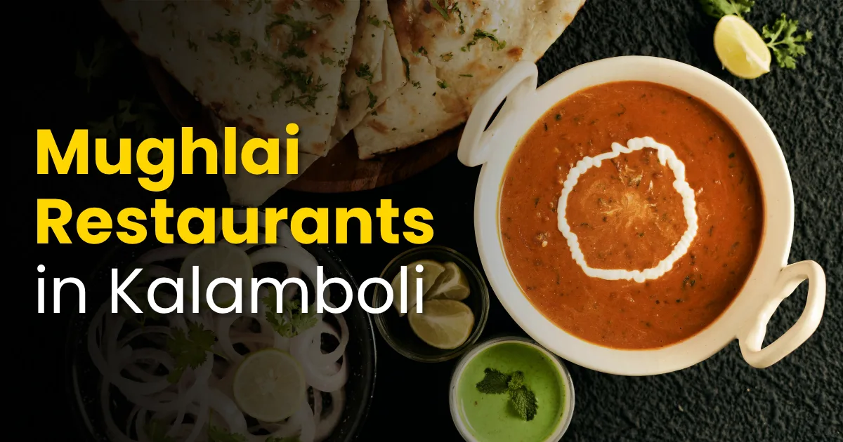 Best Mughlai Restaurants in Kalamboli
