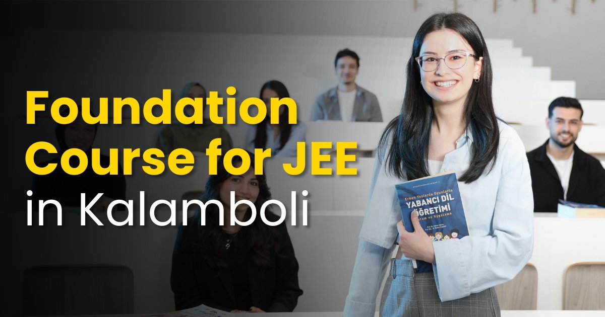 Best Foundation Course for JEE in Kalamboli