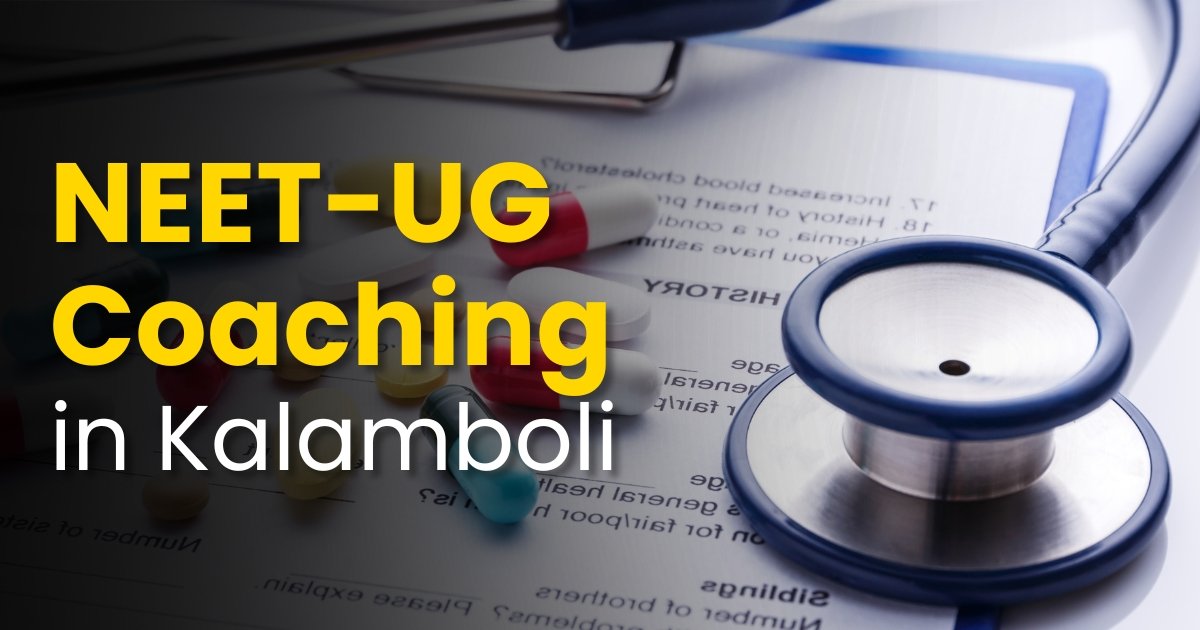 Best NEET-UG Classes in Kalamboli