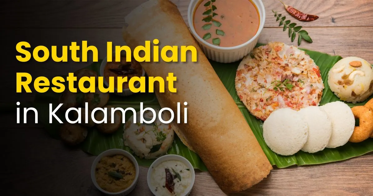 Best South Indian Restaurants in Kalamboli