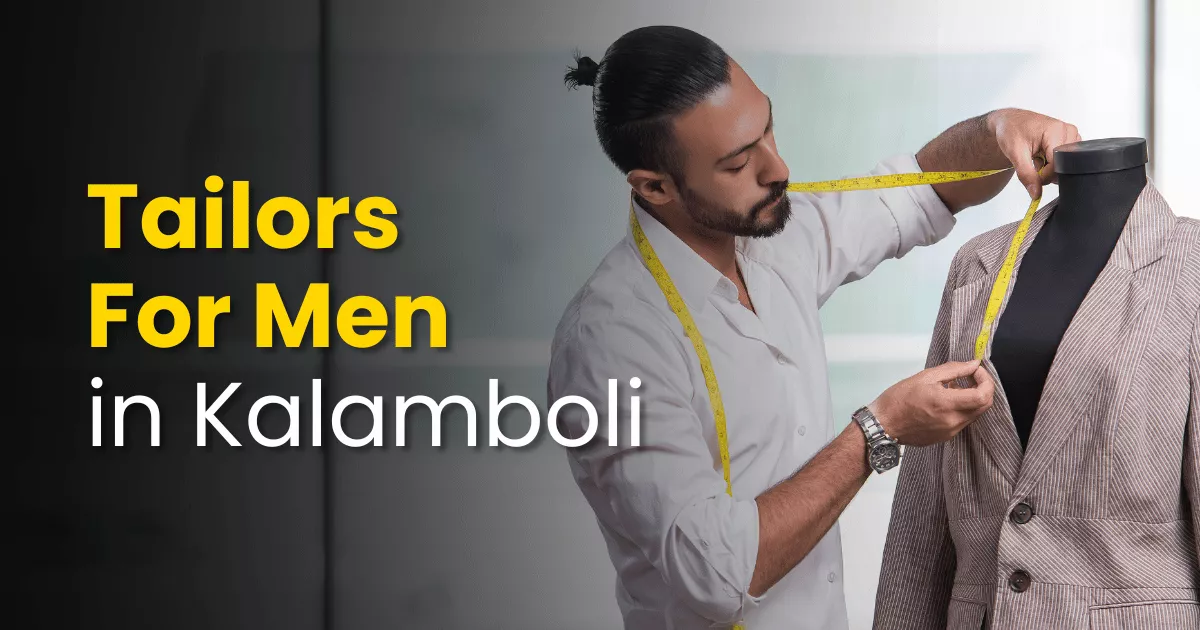 Best Tailors For Men in Kalamboli – Navi Mumbai