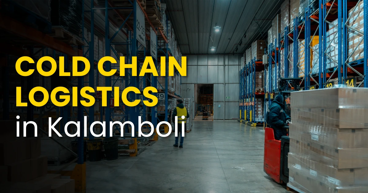 Best Cold Chain Logistics in Kalamboli