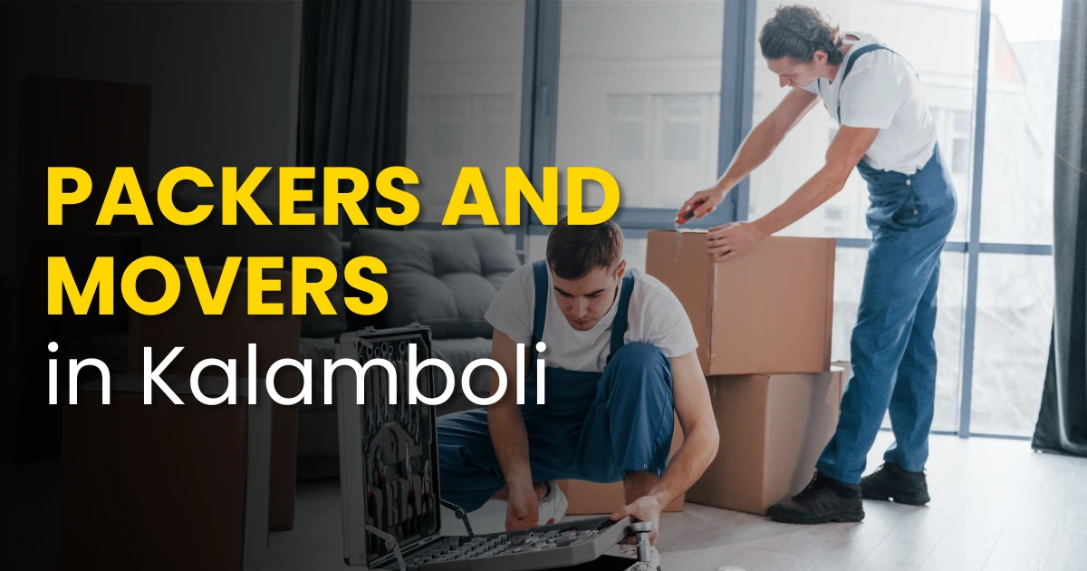Best Packers and Movers in Kalamboli​