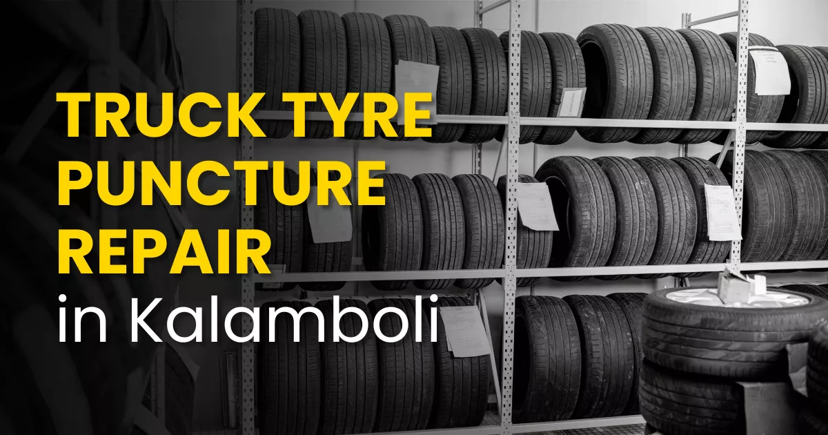 3 Best Truck Tyre Puncture Repair in Kalamboli – Navi Mumbai