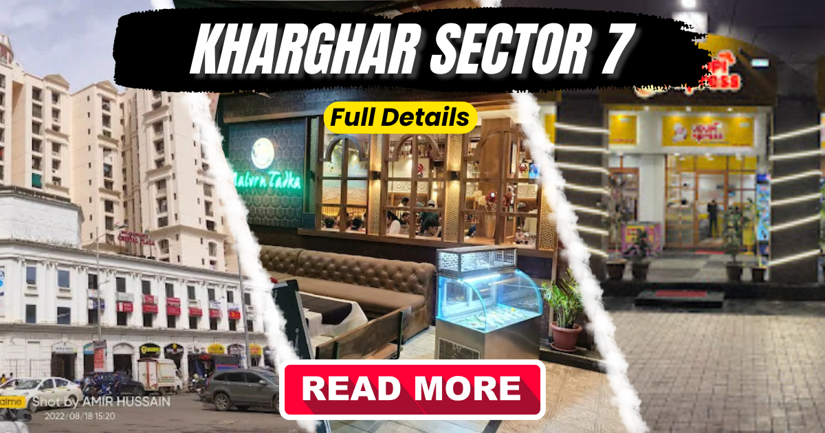 Sector 7 Kharghar: Introduction & Real Estate Overview (2025)