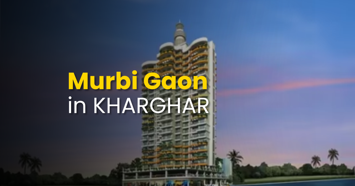 Murbi Gaon Kharghar Navi Mumbai