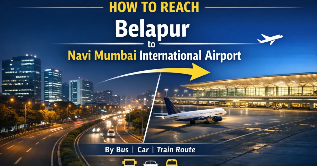 How to Reach From Belapur to Navi Mumbai International Airport (NMIA)