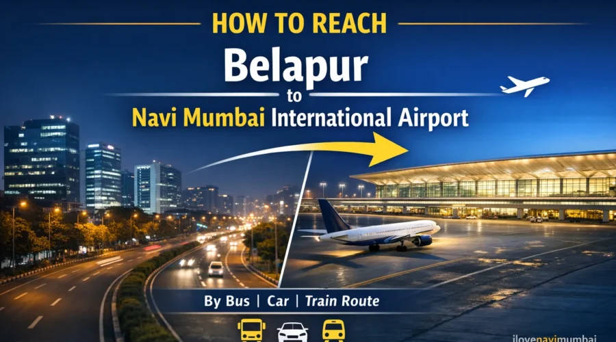How to Reach From Belapur to Navi Mumbai International Airport (NMIA)
