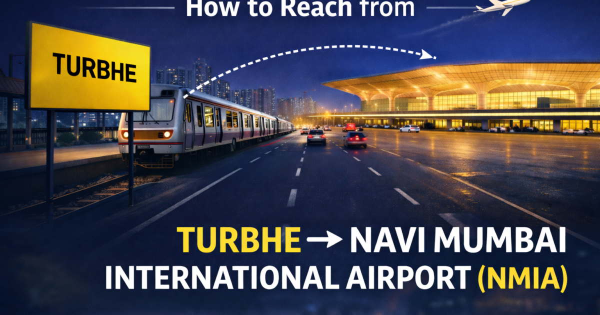 How to Reach From Turbhe to Navi Mumbai International Airport (NMIA)