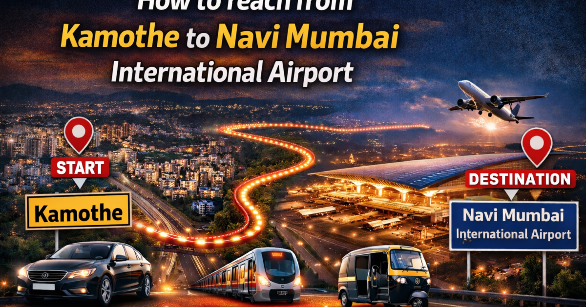 How to Reach From Kamothe to Navi Mumbai International Airport (NMIA)