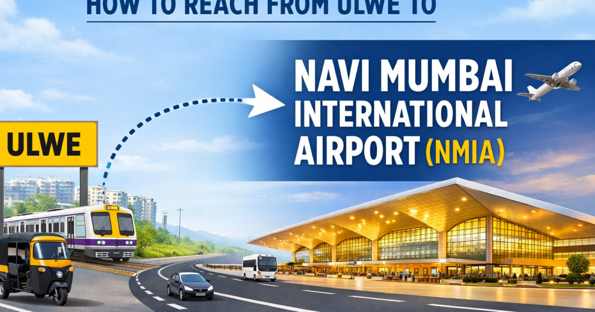 How to Reach From Ulwe to Navi Mumbai International Airport (NMIA)