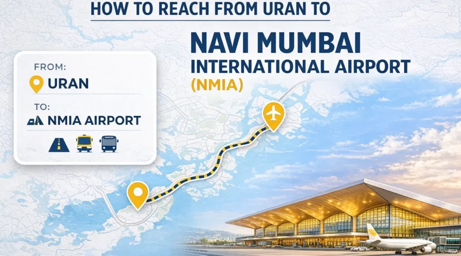 How to Reach From Uran to Navi Mumbai International Airport (NMIA)