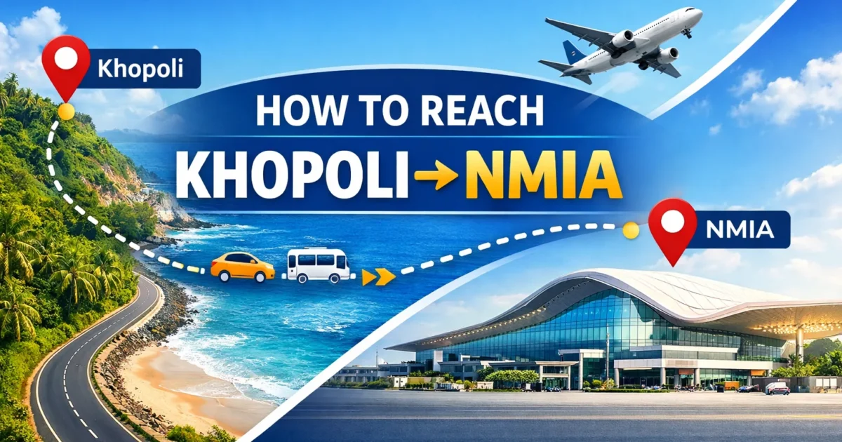 How to Reach From Khopoli to Navi Mumbai International Airport (NMIA)