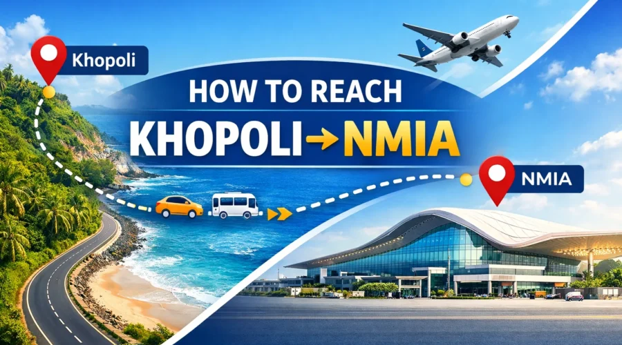 How to Reach From Khopoli to Navi Mumbai International Airport (NMIA)
