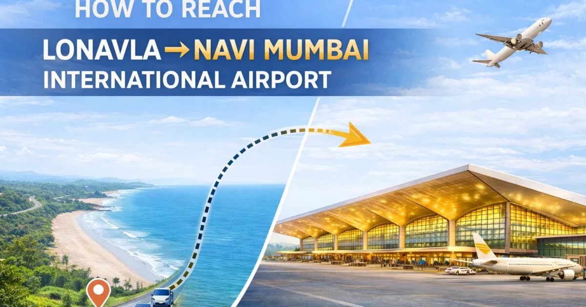 How to Reach From Lonavla to Navi Mumbai International Airport