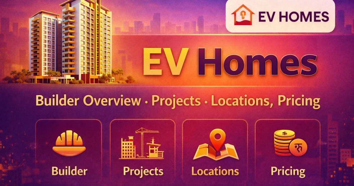 EV Homes – Builder Overview, Projects, Locations, Pricing