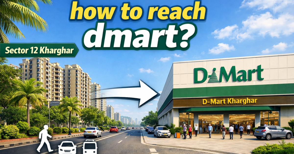How to Reach From Sector 12 Kharghar to DMart