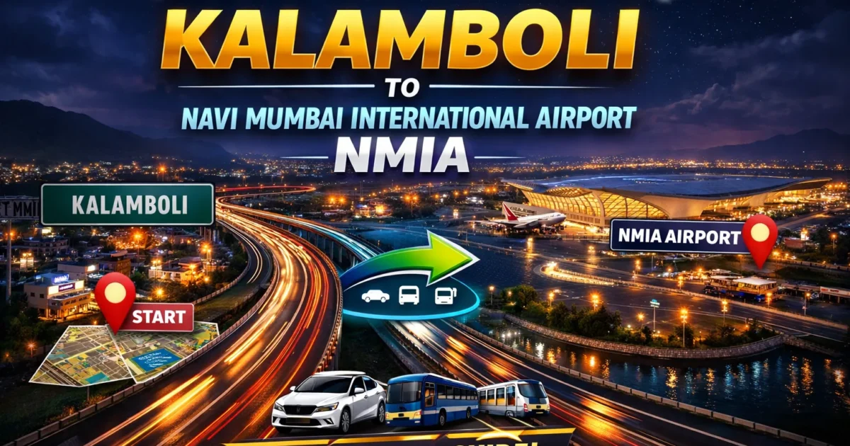 How to Reach From Kalamboli to Navi Mumbai International Airport (NMIA)