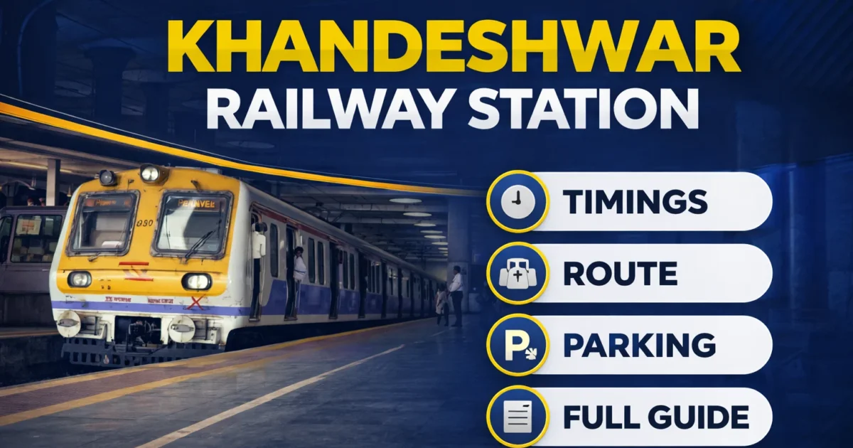 Khandeshwar Railway Station – Timings, Routes, Parking and Local Tips