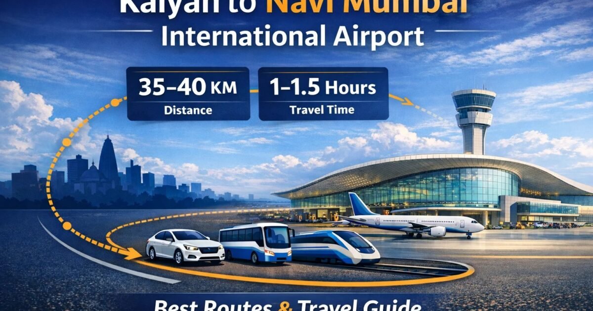 How to Reach From Kalyan to Navi Mumbai International Airport (NMIA)