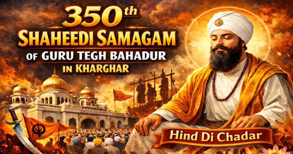 350th Shaheedi Samagam of Guru Tegh Bahadur in Kharghar 2026 (Hind Di Chadar)