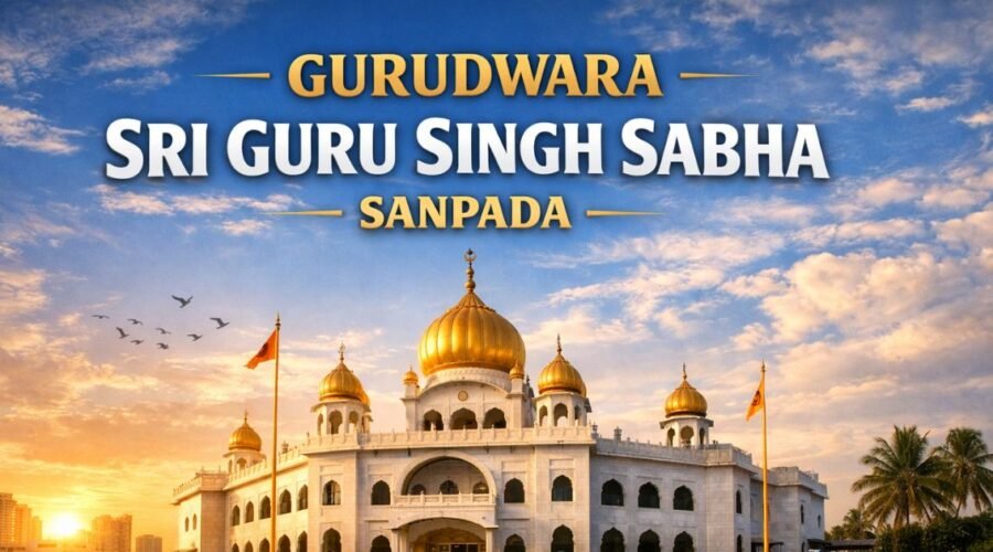 Gurudwara Sri Guru Singh Sabha Sanpada – History, Timings, & Langar
