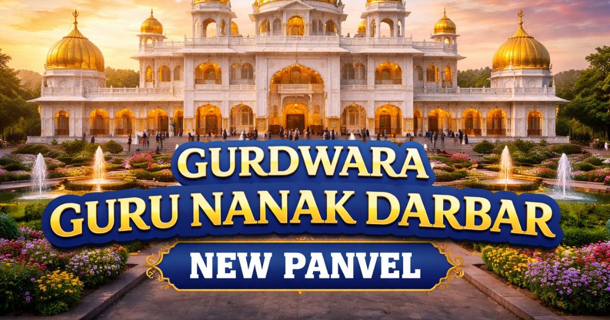 Gurdwara Guru Nanak Darbar New Panvel – Timings, Langar, History & Visitor Guide