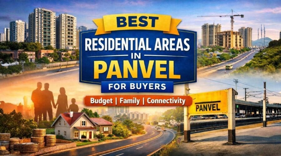 Best Residential Areas in Panvel for Buyers: Where to Buy Based on Budget, Family Needs and Connectivity
