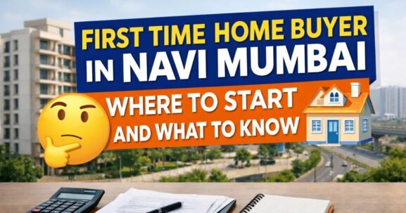 buying home in navi mumbai by proper calculation and study and this is a thumbnail of First Time Home Buyer in Navi Mumbai article.