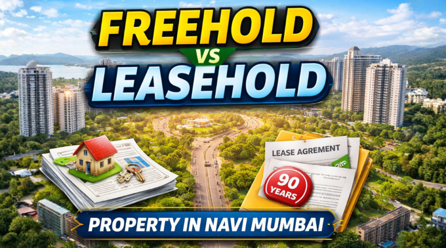 Freehold vs Leasehold in Navi Mumbai: Difference, Resale, & Risk