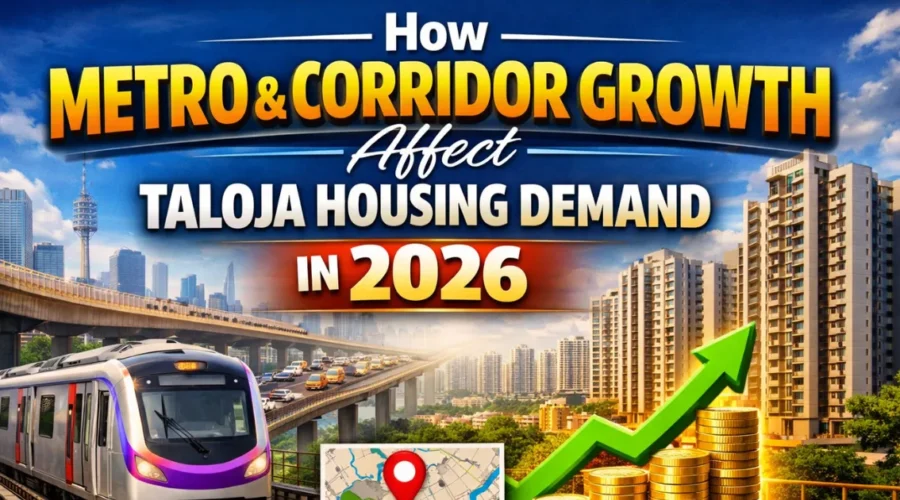 How Metro and Corridor Growth Affect Taloja Housing Demand