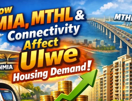 Ulwe housing demand rising due to NMIA MTHL and connectivity impact in Navi Mumbai 2026