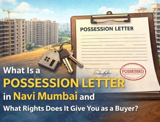 What Is a Possession Letter in Navi Mumbai?