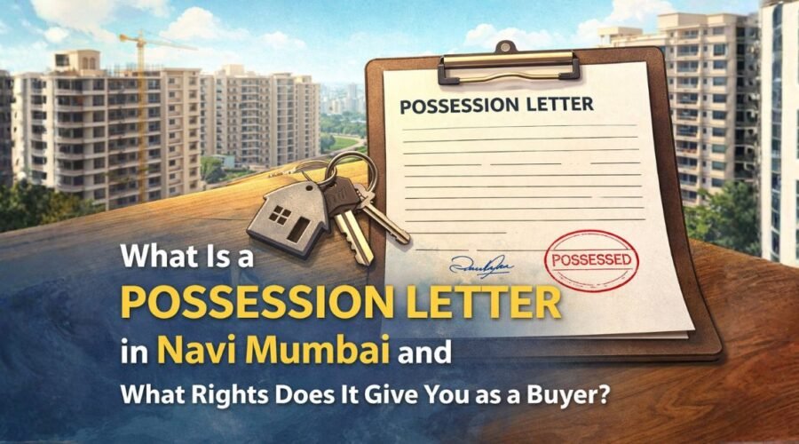 What Is a Possession Letter in Navi Mumbai?