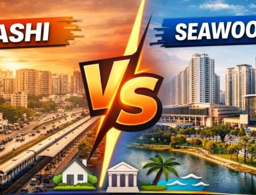 Vashi vs Seawoods: Which Is Better for Premium Residential Living in Navi Mumbai?