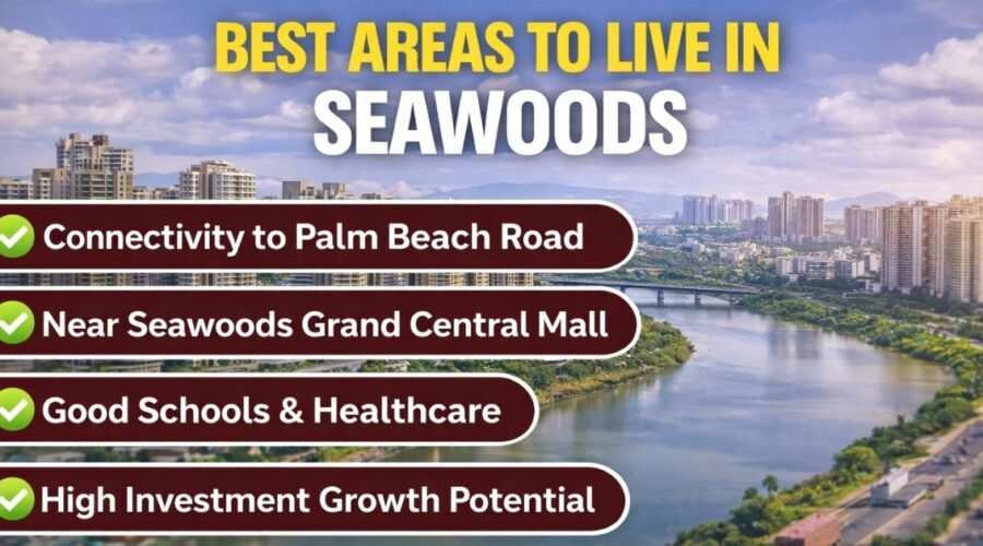Best Areas to Live in Seawoods: Which area fits your Budget?
