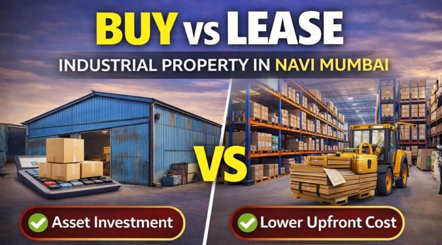 Buy vs Lease Industrial Property in Navi Mumbai