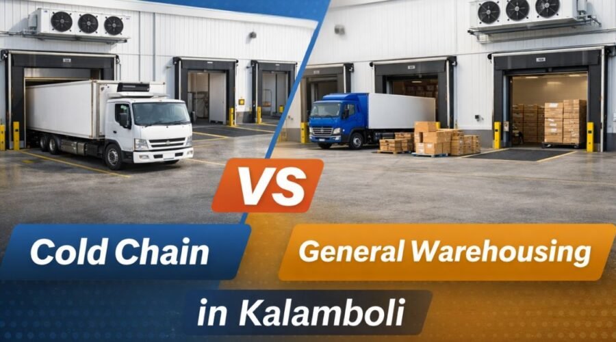 Cold Chain vs General Warehousing in Kalamboli