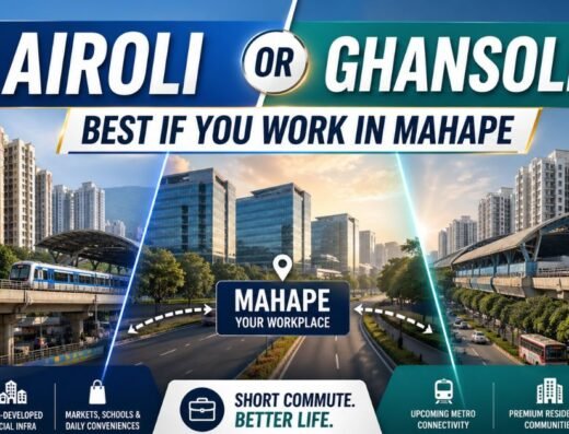 Is It Better to Live in Airoli or Ghansoli If You Work in Mahape is visible in this image.